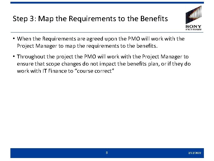 Step 3: Map the Requirements to the Benefits • When the Requirements are agreed