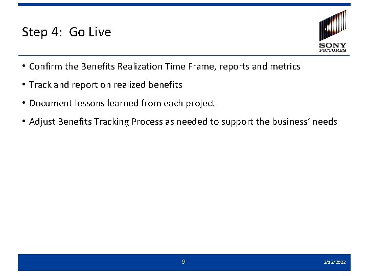 Step 4: Go Live • Confirm the Benefits Realization Time Frame, reports and metrics