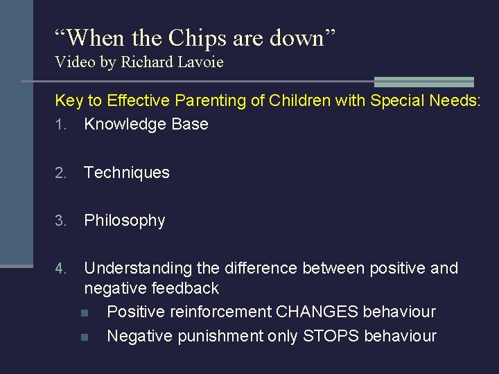 “When the Chips are down” Video by Richard Lavoie Key to Effective Parenting of