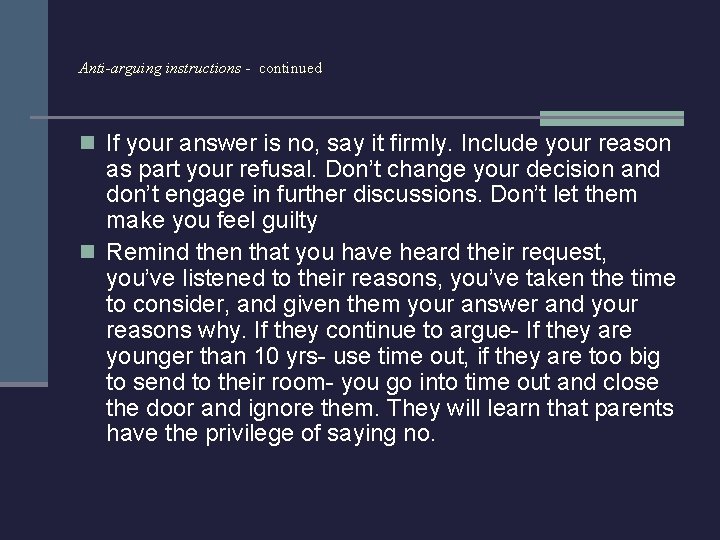 Anti-arguing instructions - continued n If your answer is no, say it firmly. Include