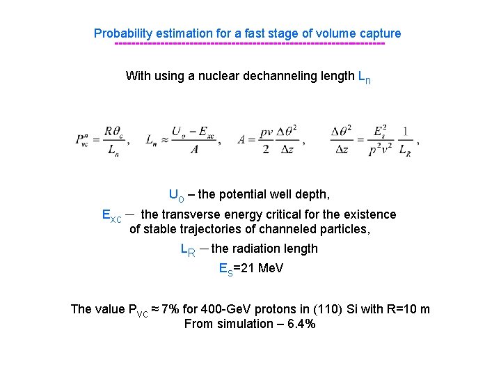 Probability estimation for a fast stage of volume capture --------------------------------With using a nuclear dechanneling