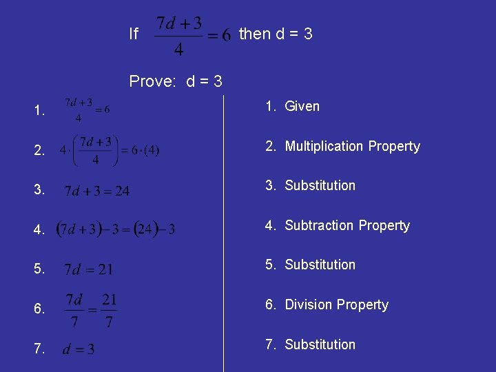 If then d = 3 Prove: d = 3 1. Given 2. Multiplication Property