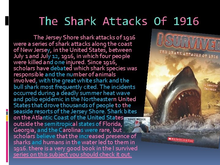 The Shark Attacks Of 1916 The Jersey Shore shark attacks of 1916 were a