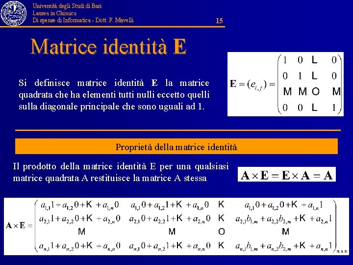 Università degli Studi di Bari Laurea in Chimica Di spense di Informatica - Dott.