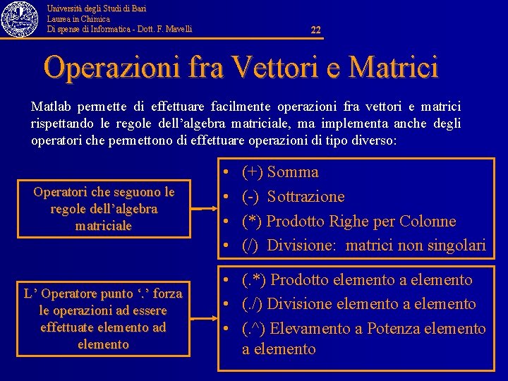 Università degli Studi di Bari Laurea in Chimica Di spense di Informatica - Dott.