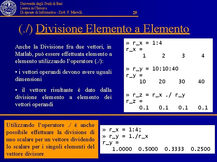 Università degli Studi di Bari Laurea in Chimica Di spense di Informatica - Dott.