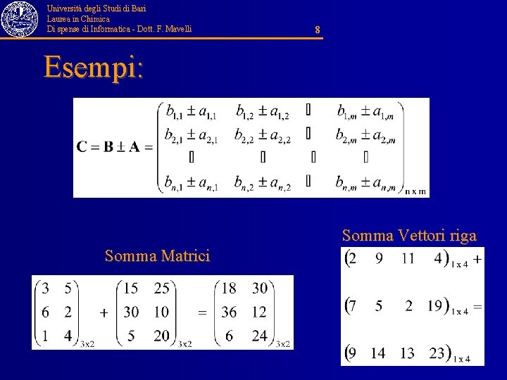 Università degli Studi di Bari Laurea in Chimica Di spense di Informatica - Dott.