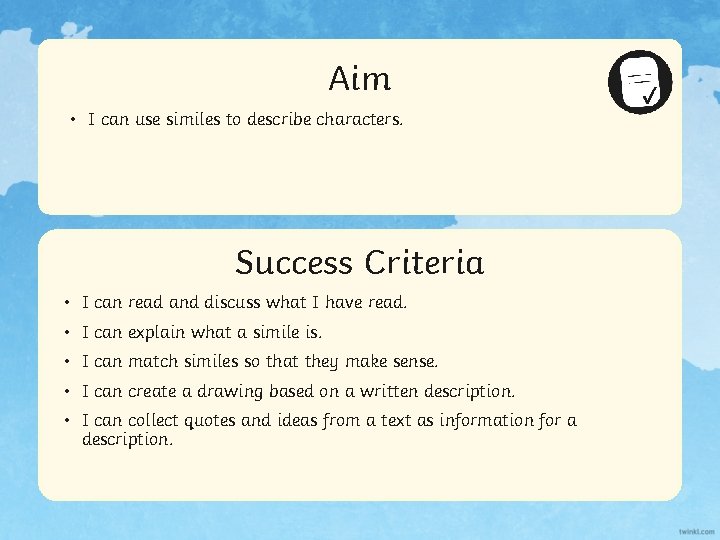 Aim • I can use similes to describe characters. Success Criteria • I can