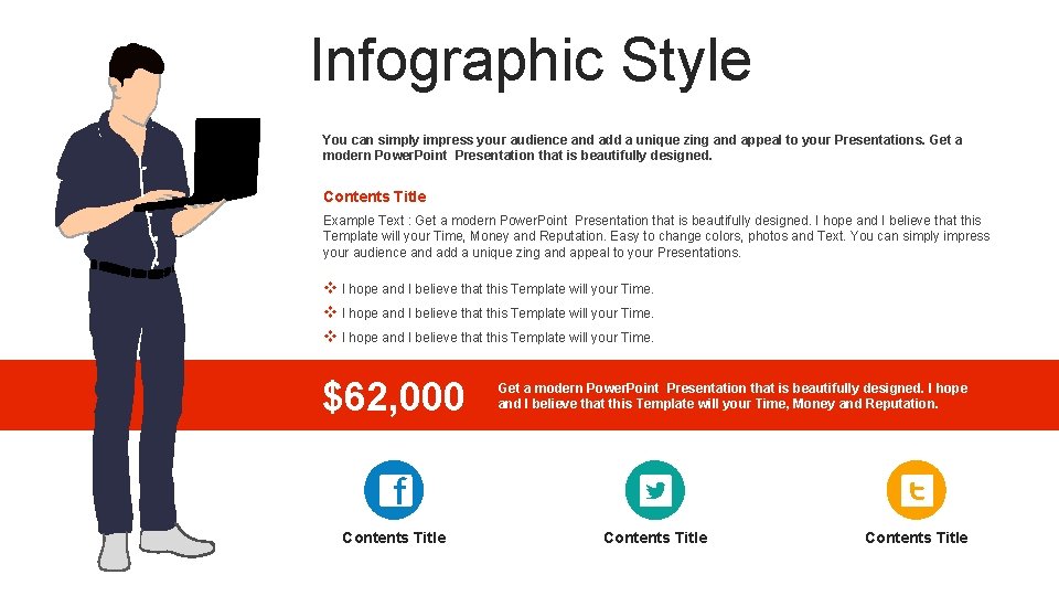 Infographic Style You can simply impress your audience and add a unique zing and