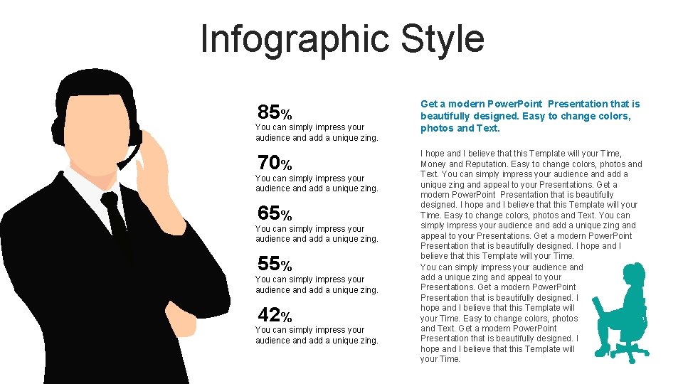 Infographic Style 85% Get a modern Power. Point Presentation that is beautifully designed. Easy