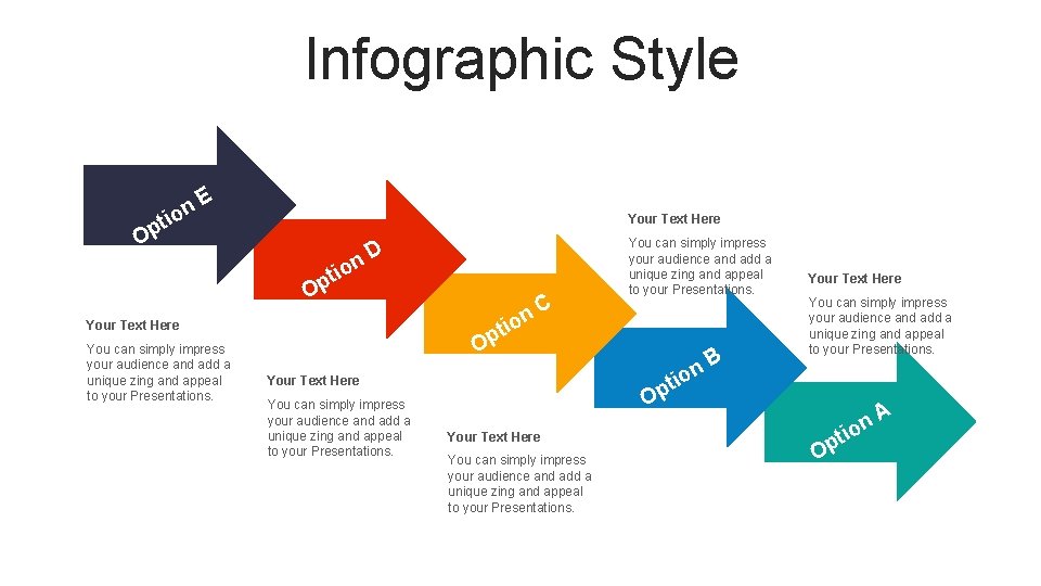 Infographic Style E n io t p O Your Text Here n. D tio
