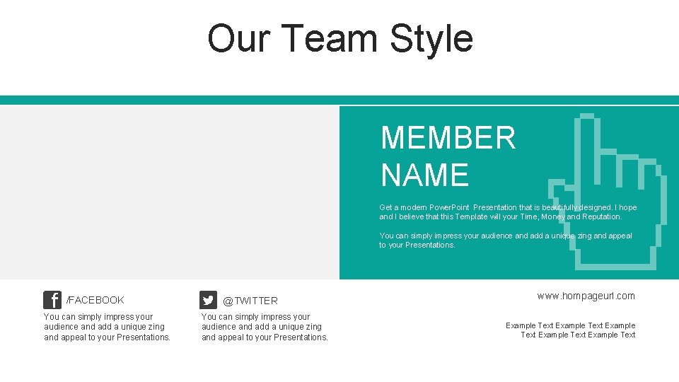 Our Team Style MEMBER NAME Get a modern Power. Point Presentation that is beautifully