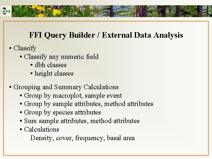 FFI Query Builder / External Data Analysis • Classify any numeric field • dbh