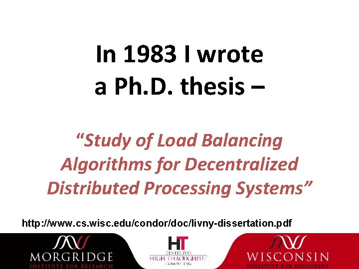 In 1983 I wrote a Ph. D. thesis – “Study of Load Balancing Algorithms