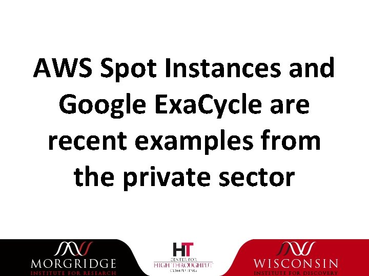 AWS Spot Instances and Google Exa. Cycle are recent examples from the private sector