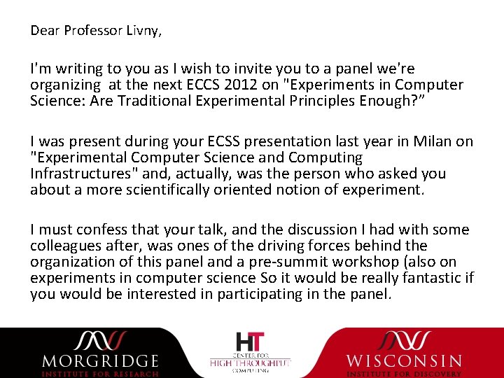 Dear Professor Livny, I'm writing to you as I wish to invite you to