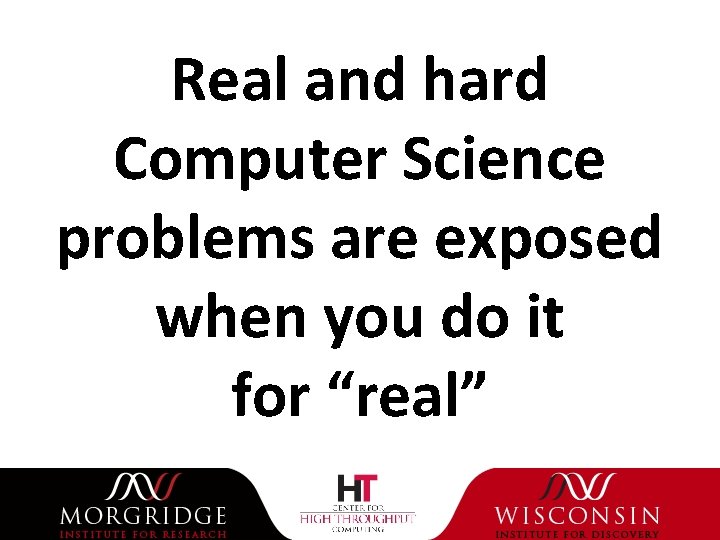 Real and hard Computer Science problems are exposed when you do it for “real”