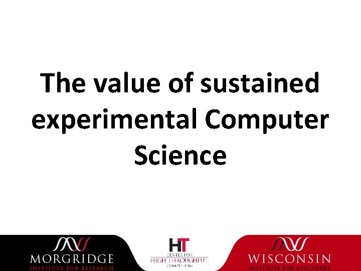 The value of sustained experimental Computer Science 