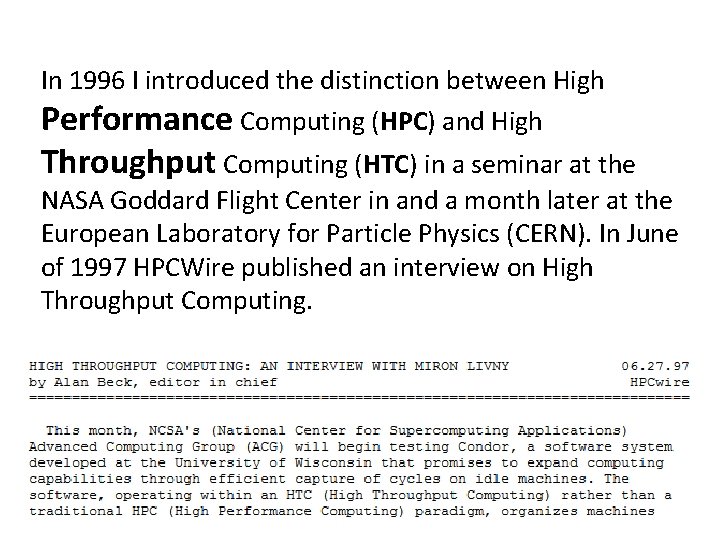 In 1996 I introduced the distinction between High Performance Computing (HPC) and High Throughput