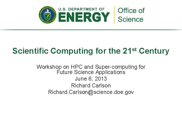 Scientific Computing for the 21 st Century Workshop on HPC and Super-computing for Future