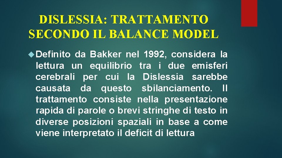 DISLESSIA: TRATTAMENTO SECONDO IL BALANCE MODEL Definito da Bakker nel 1992, considera la lettura