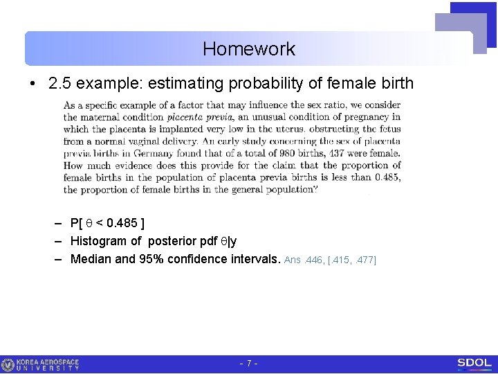 Homework • 2. 5 example: estimating probability of female birth – P[ q <