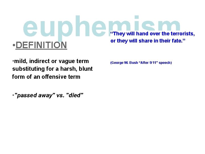 euphemism • DEFINITION • mild, indirect or vague term substituting for a harsh, blunt