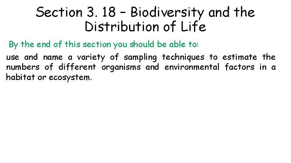 Section 3. 18 – Biodiversity and the Distribution of Life By the end of