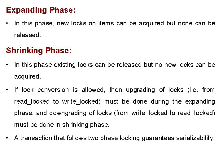 Expanding Phase: • In this phase, new locks on items can be acquired but