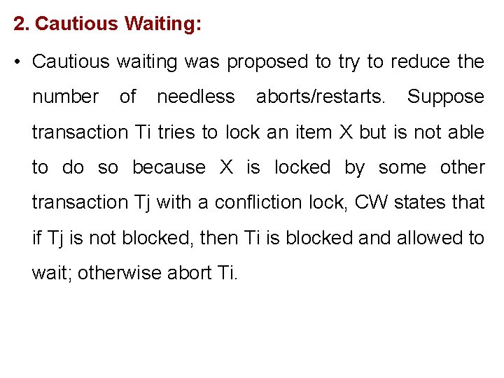 2. Cautious Waiting: • Cautious waiting was proposed to try to reduce the number