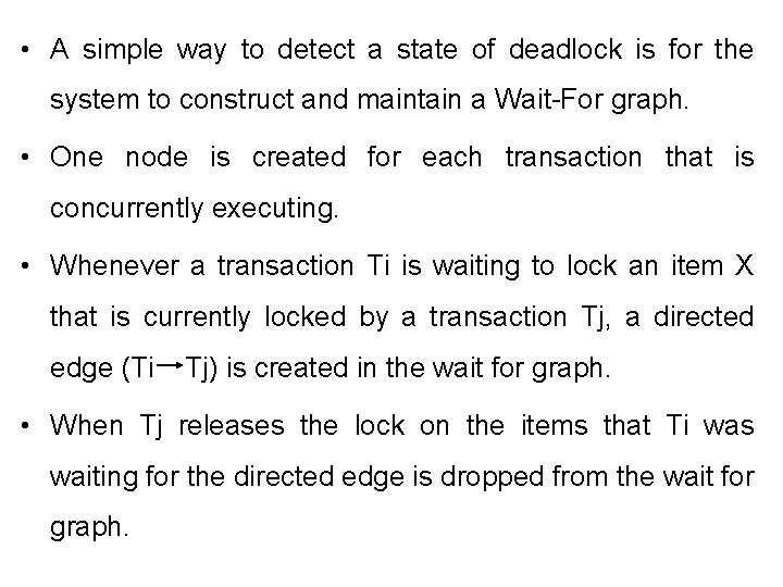 • A simple way to detect a state of deadlock is for the • A simple way to detect a state of deadlock is for the
