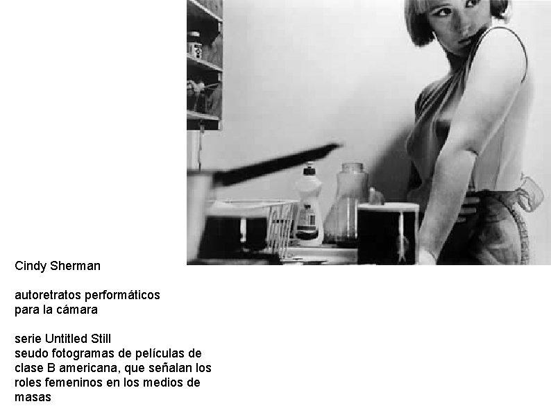 Cindy Sherman autoretratos performáticos para la cámara serie Untitled Still seudo fotogramas de películas