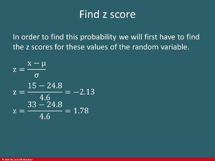 Find z score © 2019 Mc. Graw-Hill Education 