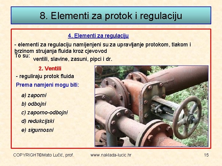 8. Elementi za protok i regulaciju 4. Elementi za regulaciju - elementi za regulaciju