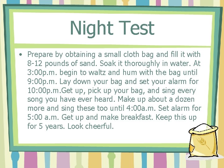 Night Test • Prepare by obtaining a small cloth bag and fill it with