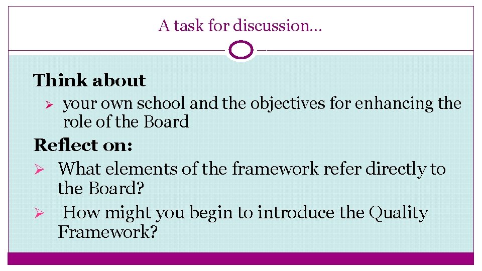A task for discussion… Think about Ø your own school and the objectives for