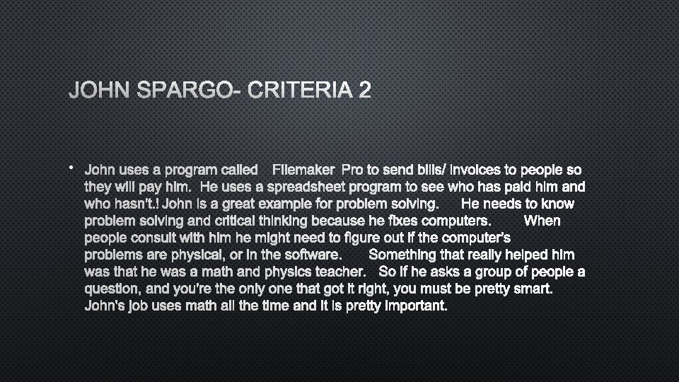 JOHN SPARGO- CRITERIA 2 • JOHN USES A PROGRAM CALLEDFILEMAKER PRO TO SEND BILLS/