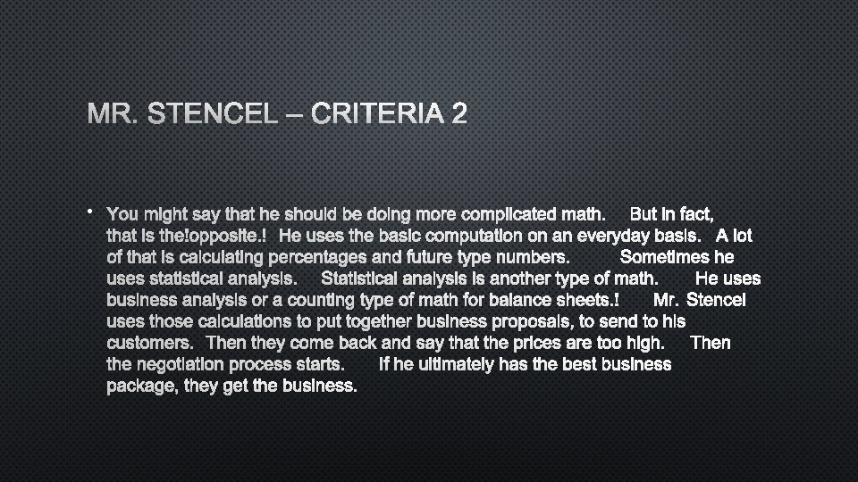 MR. STENCEL – CRITERIA 2 • YOU MIGHT SAY THAT HE SHOULD BE DOING