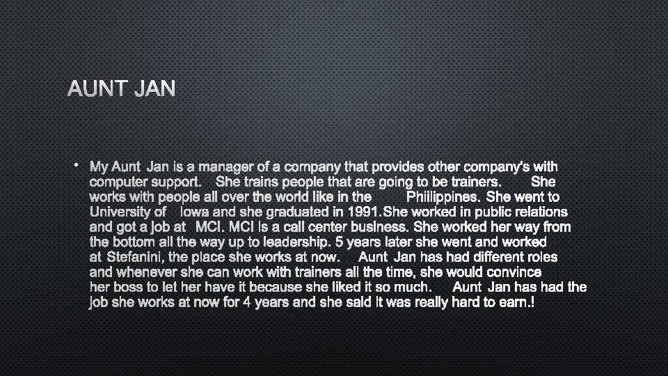 AUNT JAN • MY AUNT JAN IS A MANAGER OF A COMPANY THAT PROVIDES