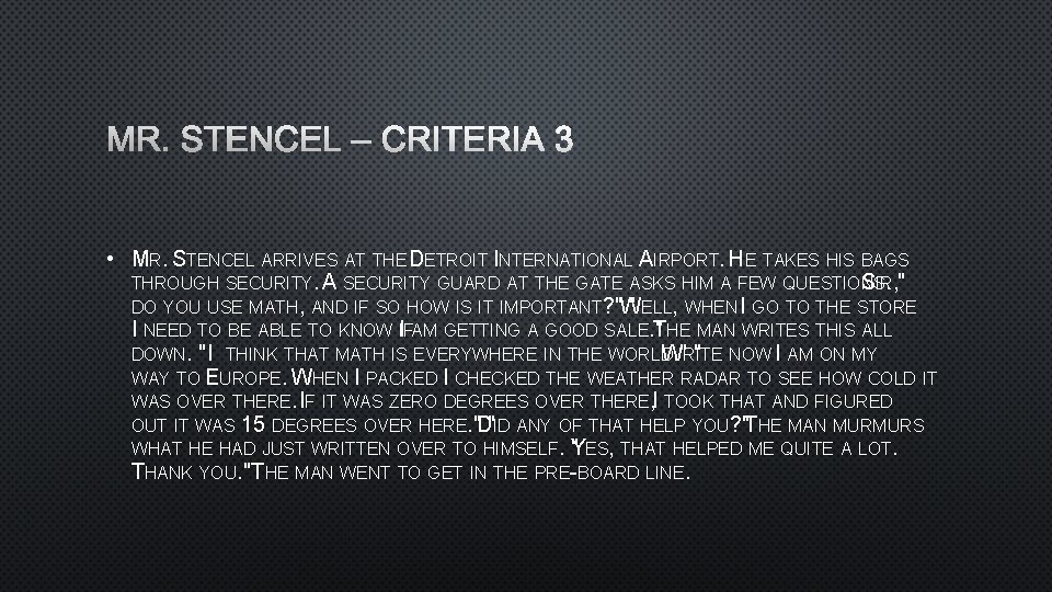 MR. STENCEL – CRITERIA 3 • MR. STENCEL ARRIVES AT THE DETROIT INTERNATIONAL AIRPORT.