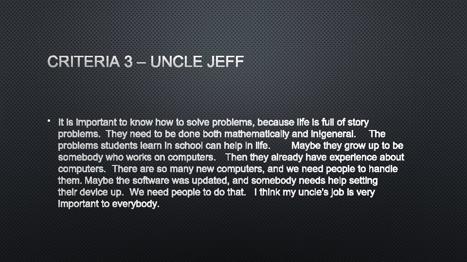 CRITERIA 3 – UNCLE JEFF • IT IS IMPORTANT TO KNOW HOW TO SOLVE