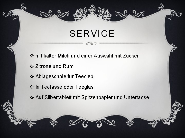 SERVICE v mit kalter Milch und einer Auswahl mit Zucker v Zitrone und Rum