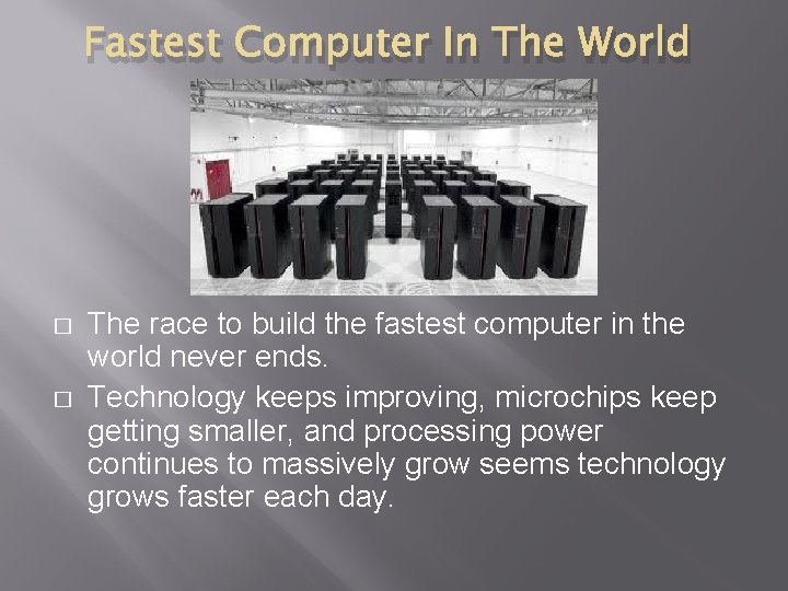 Fastest Computer In The World � � The race to build the fastest computer