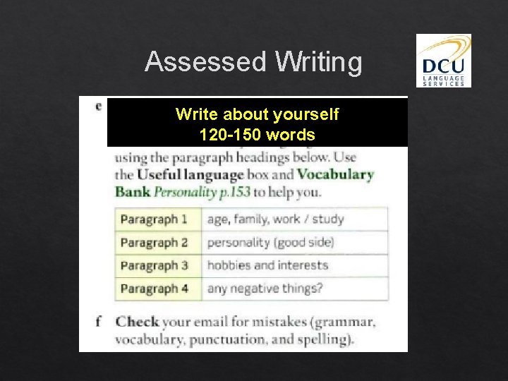 Assessed Writing Write about yourself 120 -150 words 
