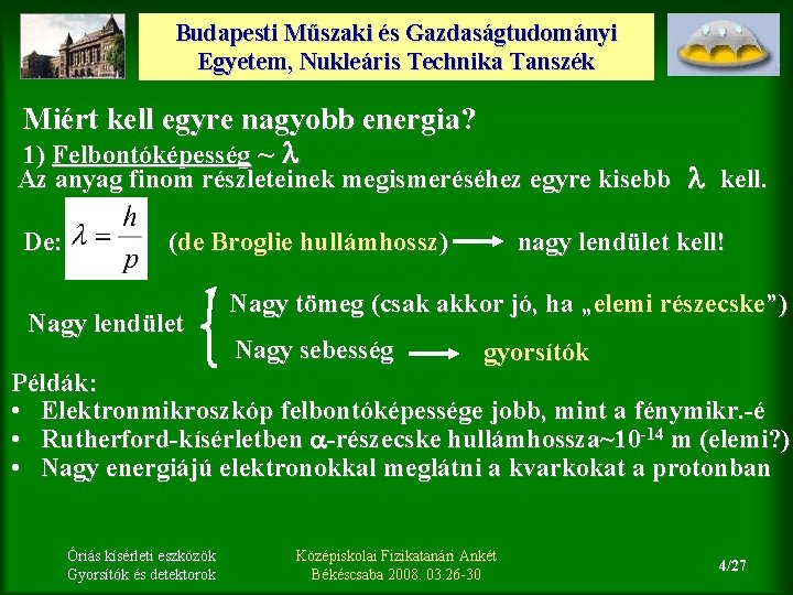 Budapesti Műszaki és Gazdaságtudományi Egyetem, Nukleáris Technika Tanszék Miért kell egyre nagyobb energia? 1)