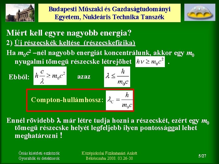 Budapesti Műszaki és Gazdaságtudományi Egyetem, Nukleáris Technika Tanszék Miért kell egyre nagyobb energia? 2)