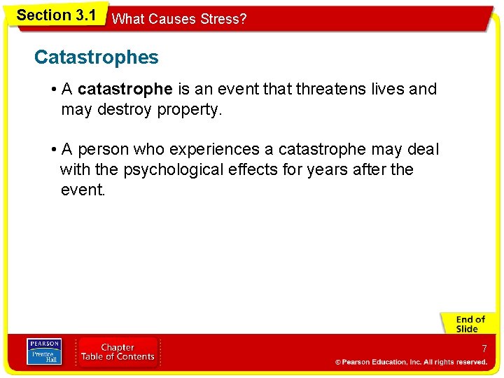 Section 3. 1 What Causes Stress? Catastrophes • A catastrophe is an event that