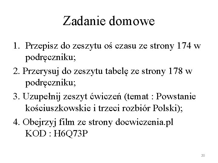 Zadanie domowe 1. Przepisz do zeszytu oś czasu ze strony 174 w podręczniku; 2.