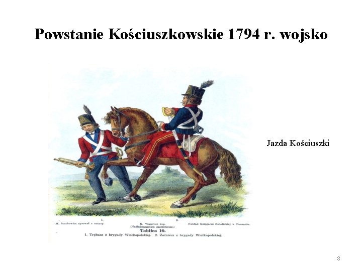 Powstanie Kościuszkowskie 1794 r. wojsko Jazda Kościuszki 8 