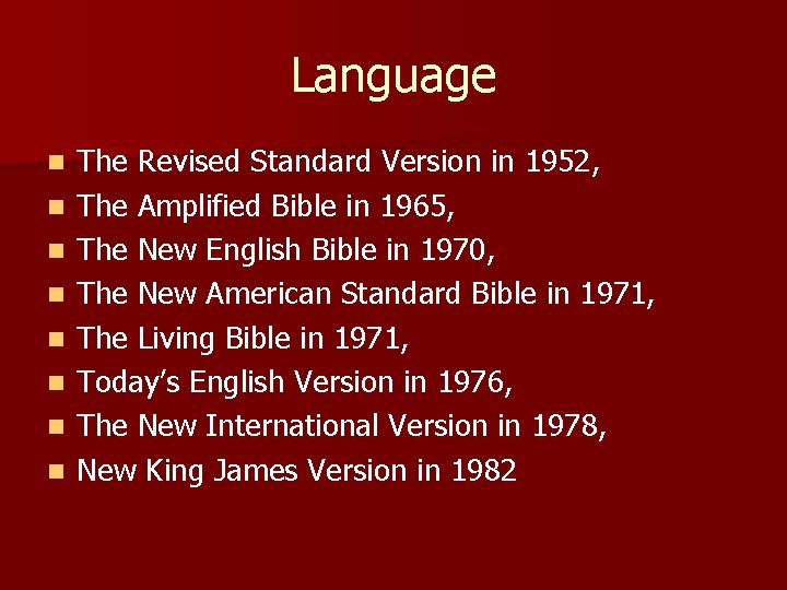 Language n n n n The Revised Standard Version in 1952, The Amplified Bible